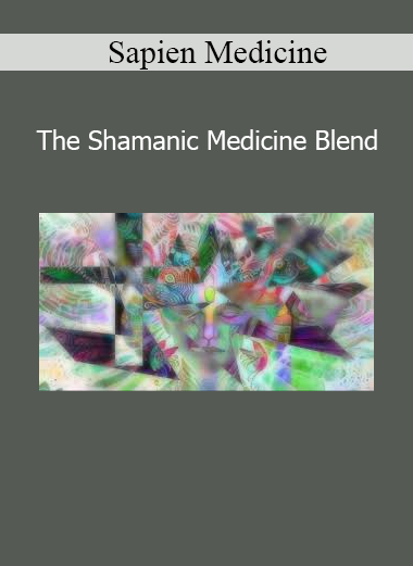Sapien Medicine The Shamanic Medicine Blend energy audio download