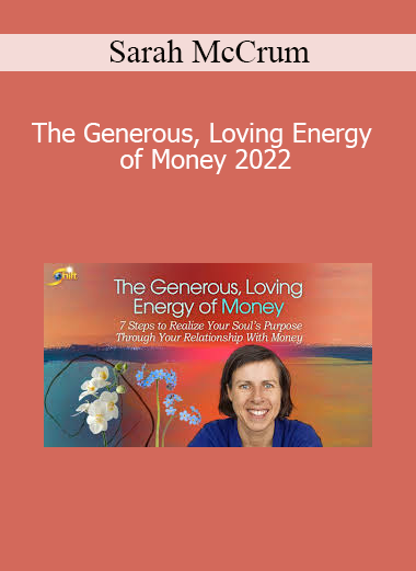 Sarah McCrum teaching The Generous, Loving Energy of Money 2022 to transform limiting beliefs and build a heart-centered relationship with money