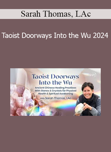 Sarah Thomas teaching Taoist Doorways Into the Wu 2024 to explore the mystical void and elemental wisdom of Taoist healing traditions