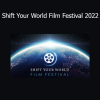 The Shift Network presenting Shift Your World Film Festival 2022 - Inspiring Films for Global Transformation