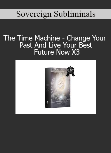 Sovereign Subliminals – The Time Machine subliminal audio designed to rewrite your past and align with an empowered future self