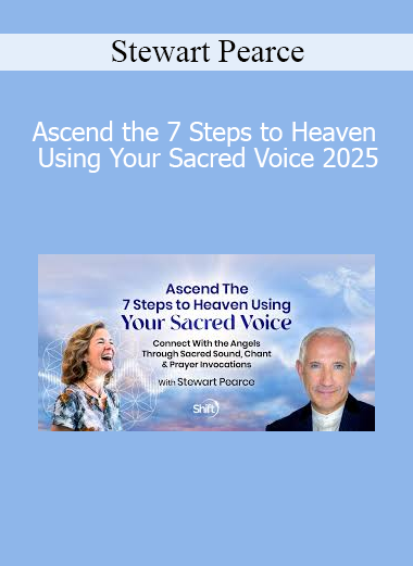 Stewart Pearce teaching Ascend the 7 Steps to Heaven 2025 to activate spiritual ascension and healing through the power of the sacred voice