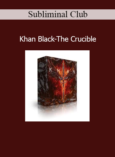 Subliminal Club presenting Khan Black: The Crucible to forge inner strength, dominance, and elite-level self-mastery through subliminal programming