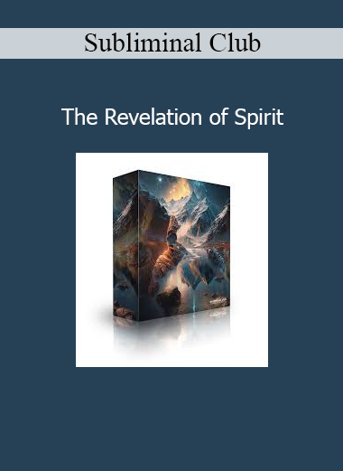 Subliminal Club – The Revelation of Spirit subliminal program for divine connection, spiritual awakening, and inner truth
