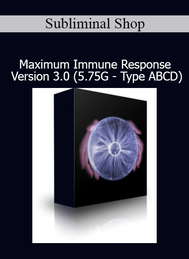 Subliminal Shop Maximum Immune Response 5.75G Version 3.0 Type ABCD course download