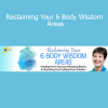 Suzanne Scurlock teaching how to reconnect with six key areas of body wisdom for healing, intuition, and personal empowerment