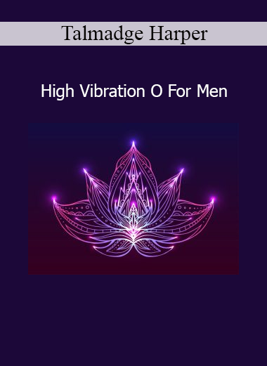 Talmadge Harper’s High Vibration O For Men subliminal for enhancing masculine energy, attraction, and vitality