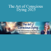 Tarron Estes – The Art of Conscious Dying 2025: end-of-life practices for peace, presence, and spiritual transition