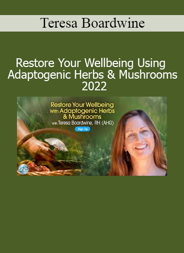 Teresa Boardwine teaching Restore Your Wellbeing 2022 using adaptogenic herbs and medicinal mushrooms for holistic vitality