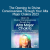 Tiffany Jean Barsotti teaching Opening to Divine Consciousness Through the Alta Major Chakra 2023 Course - Awakening Higher Awareness