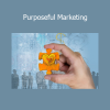 Tim Kelley presenting the Purposeful Marketing program to align business strategy with authentic purpose and audience impact