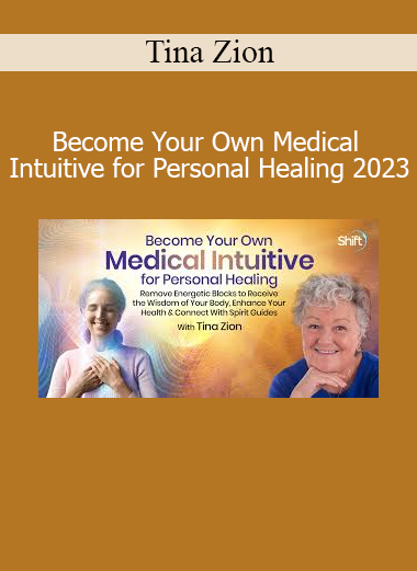 Tina Zion teaching Become Your Own Medical Intuitive for Personal Healing 2023 Course - Empowering Self-Healing Abilities