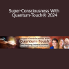Tyler Odysseus and Richard Gordon teaching how to expand awareness through Quantum-Touch® in 2024