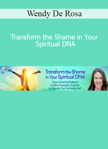Wendy De Rosa guiding energy healing practices to release inherited shame and reclaim your soul’s light