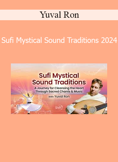 Yuval Ron teaching sacred Sufi mystical sound traditions to awaken the heart and deepen spiritual connection in 2024
