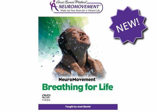 Anat Baniel - Video NeuroMovement® Breathing for Life