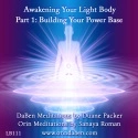 DaBen and Orin - Basic Awakening Your Light Body: Part 1 Building Your Power Base