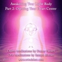 DaBen and Orin - Basic Awakening Your Light Body: Part 2 Opening Your Heart Center