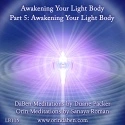 DaBen and Orin - Basic Awakening Your Light Body: Part 5 Awakening Your Light Body