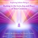 Duane and DaBen - Basking in the Love, Joy, and Peace of Your Creations: Part 6 Exploring Infinite Being