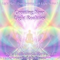 Duane and DaBen - Creating Your Light Realities: Insights and Actions in Ordinary Reality