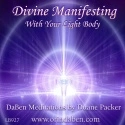 Duane and DaBen - Divine Manifesting with the Light Body