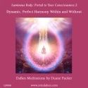 Duane and DaBen - Luminous Body: Portal to Your Consciousness II: Dynamic, Perfect Harmony Within and Without