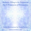 Duane and DaBen - Radiance Filling in the Frequencies: Part 7 Frequencies of Transparency
