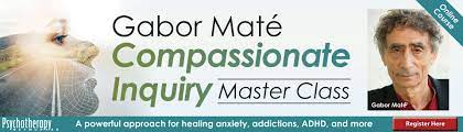 Gabor Maté - Compassionate Inquiry Master Class - A powerful approach for healing anxiety addictions ADHD - PESI-Course