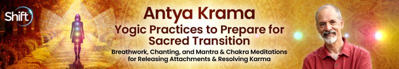 Gary Kraftsow - Antya Krama Yogic Practices to Prepare for Sacred Transition 2025