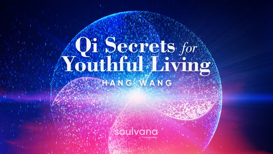 Hang Wang - Soulvana - Qi Secrets For Youthful Living
