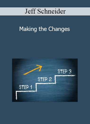 Jeff Schneider - Making the Changes