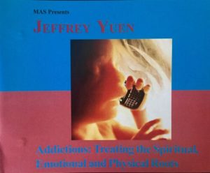 Jeffrey Yuen - Addiction Treating The Spiritual Emotional and Physical Roots