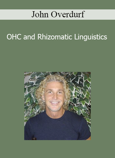 John Overdurf - OHC and Rhizomatic Linguistics