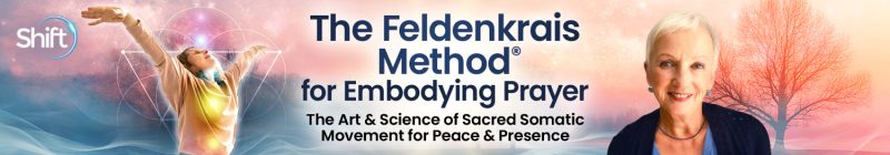 Lavinia Plonka - The Feldenkrais MethodⓇ for Embodying Prayer The Art & Science of Sacred Somatic 2025
