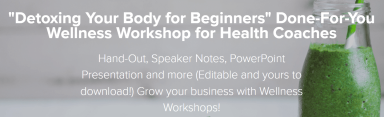 Lori Kampa - "Detoxing Your Body for Beginners" Done-For-You Wellness Workshop for Health Coaches