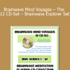 Marc Van De Keere - Brainwave Mind Voyages - The 12 CD-Set - Brainwave Explorer Set