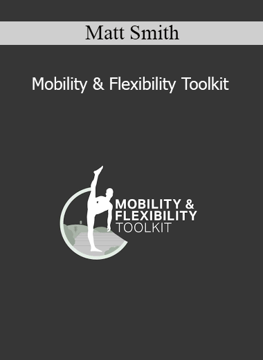 Matt Smith - Mobility & Flexibility Toolkit