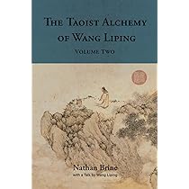 Nathan Brine - The Taoist Alchemy of Wang Liping: Volume Two