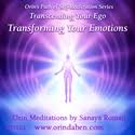 Orin - Transforming Your Emotions: Transcending Your Ego Part 2