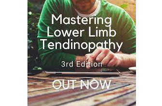 Peter Malliaras - Mastering Lower Limb Tendinopathy 3rd Edition