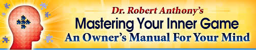Robert Anthony - Mastering Your Inner Game An Owner’s Manual For Your Mind