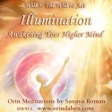 Sanaya and Orin - Orin's Illumination: Awakening Your Higher Mind