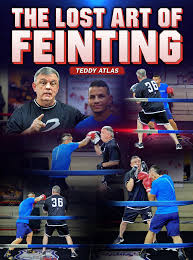 Teddy Atlas - The Lost Art of Feinting