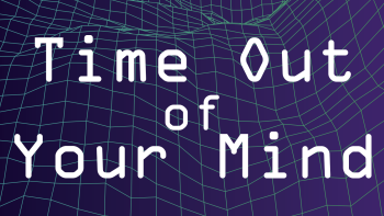 Time Out of Your Mind - NLP Eternal