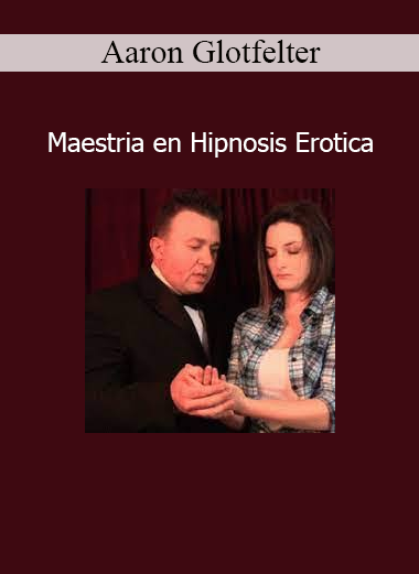 Aaron Glotfelter enseñando técnicas avanzadas de hipnosis erótica en Maestría en Hipnosis Erótica
