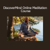 Adam Mizner DiscoverMind Online Meditation Course cover for inner stillness and awareness training