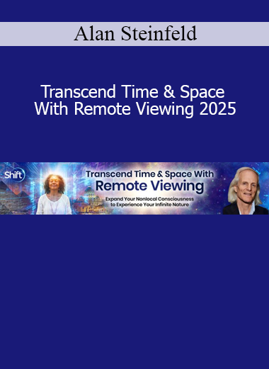 Download Transcend Time & Space With Remote Viewing 2025 course by Alan Steinfeld