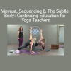 Alanna Kaivalya teaching vinyasa flow, intelligent sequencing, and subtle body principles for yoga teachers