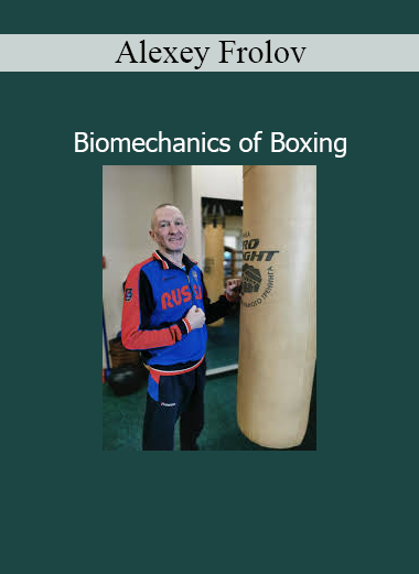 Alexey Frolov demonstrating the biomechanics of boxing techniques for power, speed, and efficiency